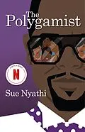 E-Book (epub) The Polygamist von Sue Nyathi