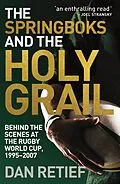 E-Book (epub) The Springboks and the Holy Grail von Dan Retief