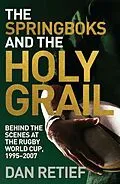E-Book (pdf) The Springboks and the Holy Grail von Dan Retief
