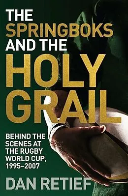 E-Book (pdf) The Springboks and the Holy Grail von Dan Retief