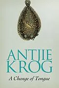 E-Book (epub) A Change of Tongue von Antjie Krog