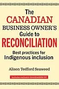 E-Book (epub) The Canadian Business Owner's Guide to Reconciliation von Alison Tedford Seaweed