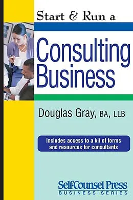 E-Book (epub) Start & Run a Consulting Business von Douglas Gray