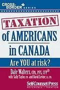 E-Book (epub) Taxation of Americans in Canada von Dale Walters, Sally Taylor, David Levine