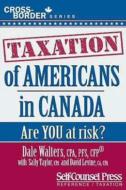 E-Book (epub) Taxation of Americans in Canada von Dale Walters, Sally Taylor, David Levine