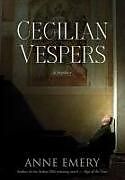 Couverture cartonnée Cecilian Vespers: A Mystery de Anne Emery