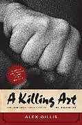 Kartonierter Einband A Killing Art von Alex Gillis