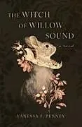 Kartonierter Einband The Witch of Willow Sound von Vanessa F. Penney