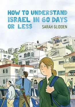 E-Book (pdf) How to Understand Israel in 60 Days or Less von Sarah Glidden