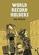 Kartonierter Einband World Record Holders von Guy Delisle