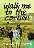 E-Book (pdf) Walk Me to the Corner von Anneli Furmark