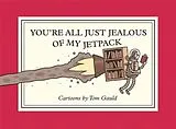 Kartonierter Einband You're All Just Jealous of My Jetpack von Tom Gauld
