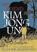 Kartonierter Einband My Friend Kim Jong Un von Keum Suk Gendry-Kim, Janet Hong