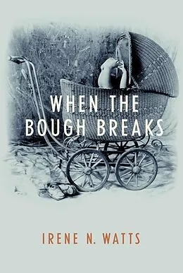 E-Book (epub) When the Bough Breaks von Irene N. Watts