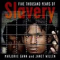 E-Book (epub) Five Thousand Years of Slavery von Marjorie Gann, Janet Willen