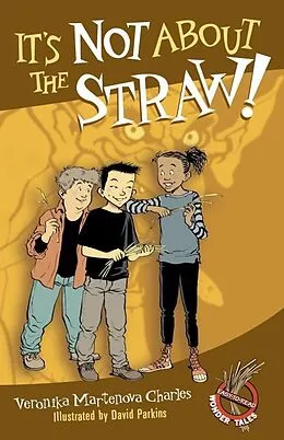 E-Book (epub) It's Not About the Straw! von Veronika Martenova Charles