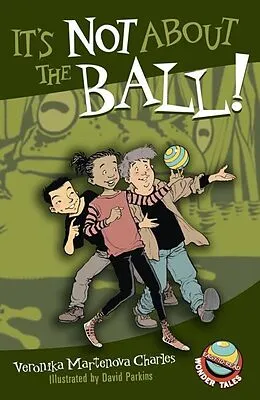 E-Book (epub) It's Not About the Ball! von Veronika Martenova Charles