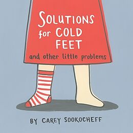 Fester Einband Solutions for Cold Feet and Other Little Problems von Carey Sookocheff