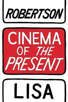 E-Book (epub) Cinema of the Present von Lisa Robertson