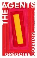 E-Book (epub) The Agents von Grégoire Courtois, Grégoire Courtois
