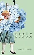 E-Book (epub) Heady Bloom von Andrew Faulkner
