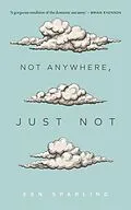E-Book (epub) Not Anywhere, Just Not von Ken Sparling