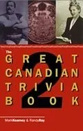 E-Book (pdf) Great Canadian Trivia Book 2 von Randy Ray, Mark Kearney