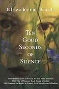 E-Book (pdf) Ten Good Seconds of Silence von Elizabeth Ruth