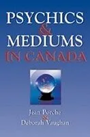 E-Book (pdf) Psychics and Mediums in Canada von Jean Porche, Deborah Vaughan