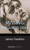 E-Book (epub) Missing: Presumed Dead von James Hawkins