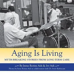 E-Book (epub) Aging Is Living von Irene Borins Ash, Irv Ash