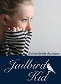 E-Book (epub) Jailbird Kid von Shirlee Smith-Matheson