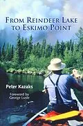 E-Book (epub) From Reindeer Lake to Eskimo Point von Peter Kazaks