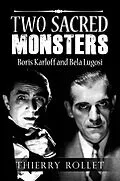 E-Book (epub) Two sacred monsters. Boris Karloff and Bela Lugosi von Thierry Rollet