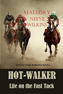 E-Book (epub) Hot-Walker Life on the Fast Track von Mallory Neeve Wilkins