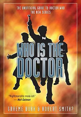 E-Book (epub) Who Is the Doctor von Graeme Burk, Robert Smith