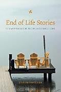 Kartonierter Einband End of Life Stories von Cindy Bertrand Larson