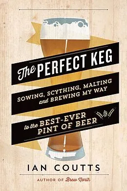 E-Book (epub) The Perfect Keg von Ian Coutts