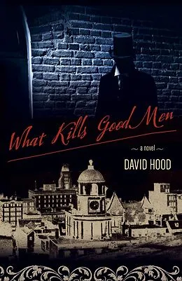 E-Book (epub) What Kills Good Men von David Hood