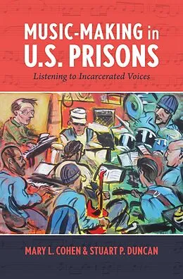 E-Book (epub) Music-Making in U.S. Prisons von Mary L. Cohen, Stuart P. Duncan