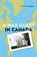 E-Book (epub) War Guest in Canada von W. A. B. Douglas