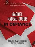 E-Book (epub) In Defiance von Gabriel Nadeau-Dubois