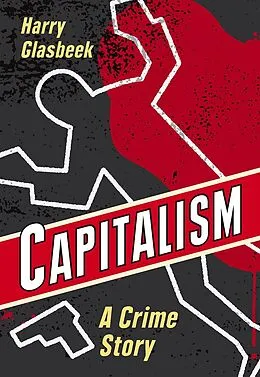 E-Book (epub) Capitalism: A Crime Story von Harry Glasbeek
