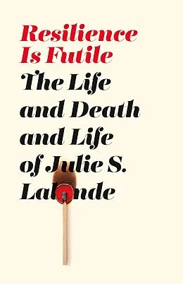 E-Book (epub) Resilience Is Futile von Julie S. Lalonde