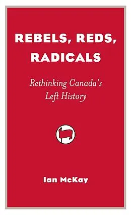 E-Book (epub) Rebels, Reds, Radicals von Ian McKay
