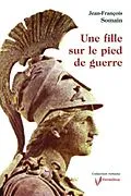 E-Book (epub) Une fille sur le pied de guerre von Jean-Francois Somain