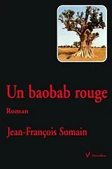 E-Book (epub) Un baobab rouge von Jean-Francois Somain