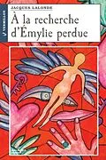 E-Book (pdf) A la recherche d'Emylie perdue von Jacques Lalonde