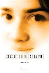E-Book (epub) Sous le soleil de la vie von Claude Dolbec