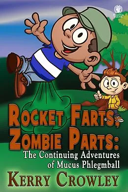 E-Book (epub) Rocket Farts, Zombie Parts von Kerry Crowley